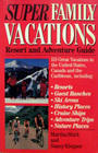Super family vacations Resort and adventure guide