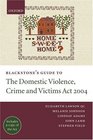 Blackstone's Guide to the Domestic Violence Crime and Victims Act 2004