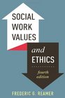 Social Work Values and Ethics Fourth Edition