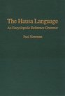 The Hausa Language An Encyclopedic Reference Grammar