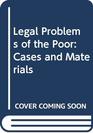 Legal Problems of the Poor Cases and Materials