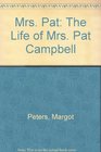 Mrs Pat  The Life of Mrs Patrick Campbell