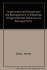 Organisational Change and the Management of Expertise