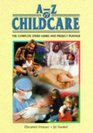 AZ of Child Care The Complete Study Guide and Project Planner
