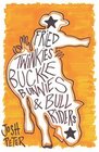 Fried Twinkies Buckle Bunnies and Bull Riders  a year Inside the Professional bull Riders Tour