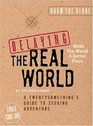 Delaying the Real World A Twentysomething's Guide to Seeking Adventure