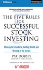 The Five Rules for Successful Stock Investing Morningstar's Guide to Building Wealth and Winning in the Market