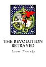 The Revolution Betrayed What is the Soviet Union and Where is it Going
