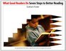 What Good Readers Do Seven Steps to Better Reading