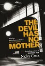 The Devil Has No Mother: Why He's Worse Than You Think- But God is Greater