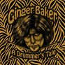 Ginger Baker A Drummer's Tale