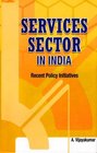 Services Sector in India Recent Policy Initiatives