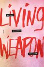Living Weapon Poems