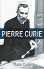 Pierre Curie With Autobiographical Notes by Marie Curie