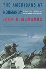 The Americans at Normandy  The Summer of 1944The American War from the Normandy Beaches to Falaise
