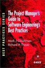 The Project Manager's Guide to Software Engineering's Best Practices