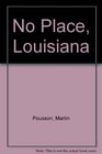No Place Louisiana