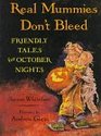 Real Mummies Don't Bleed Friendly Tales for October Nights