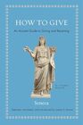 How to Give An Ancient Guide to Giving and Receiving