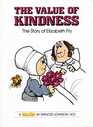 The Value of Kindness The Story of Elizabeth Fry