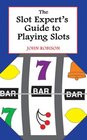 The Slot Expert's Guide to Playing Slots