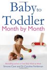 Baby to Toddler Month by Month Simone Cave and Caroline Fertleman