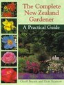 Complete New Zealand Gardener A Practical Guide