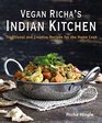 Vegan Richa's Indian Kitchen Traditional and Creative Recipes for the Home Cook