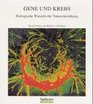 Gene und Krebs Biologische Wurzeln der Tumorentstehung