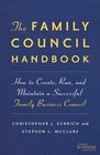 The Family Council Handbook How to Create Run and Maintain a Successful Family Business Council