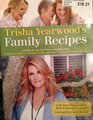 Trisha Yearwood's Family Recipes (Includes the New York Times bestselling titles Georgia Cooking in an Oklahoma Kitchen and Home Cooking with Trisha Yearwood)