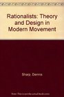 Rationalists Theory and Design in Modern Movement
