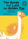 The Goose That Laid the Golden Egg A Retelling of Aesop's Fable