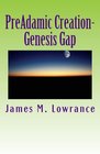 PreAdamic CreationGenesis Gap The RuinReconstruction Biblical Doctrine