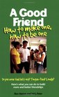 A Good Friend How to Make One How to Be One