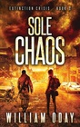 Sole Chaos A PostApocalyptic EMP Science Fiction Survival Thriller