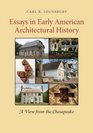 Essays in Early American Architectural History A View from the Chesapeake