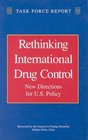 Rethinking International Drug Control New Directions for U S Policy