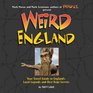 Weird England Your Travel Guide to England's Local Legends and Best Kept Secrets