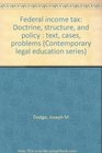 Federal income tax Doctrine structure and policy  text cases problems