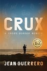Crux A CrossBorder Memoir