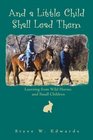 And a Little Child Shall Lead Them Learning from Wild Horses and Small Children