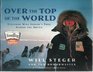 Over the top of the world Explorer Will Steger's trek across the Arctic