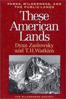These American Lands Parks Wilderness and the Public Lands