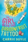 The Girl with the Dragonfruit Tattoo (Trouble in Paradise!, Bk 3)