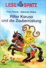 Lesespatz Ritter Karuso und die Zauberrstung