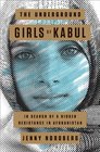 The Underground Girls of Kabul In Search of a Hidden Resistance in Afghanistan