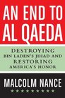 An End to alQaeda Destroying Bin Laden's Jihad and Restoring America's Honor