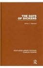 The Days of Dickens A Glance at Some Aspects of Early Victorian Life in London Routledge Library Editions Charles Dickens Volume 7