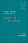 Antoine Arnauld and Pierre Nicole Logic or the Art of Thinking